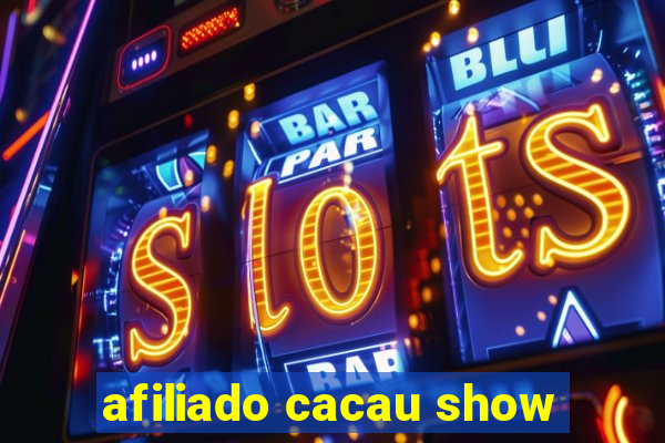 afiliado cacau show